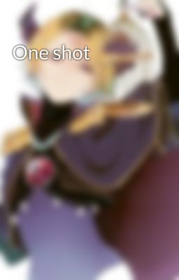 One shot 