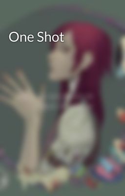 One Shot