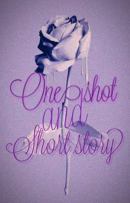 One Shot and Short Story Collection