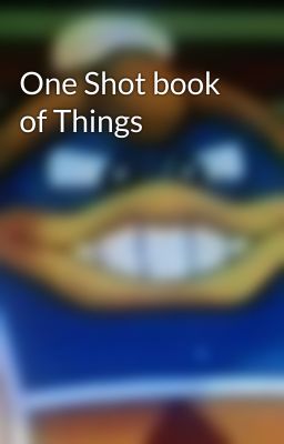 One Shot book of Things