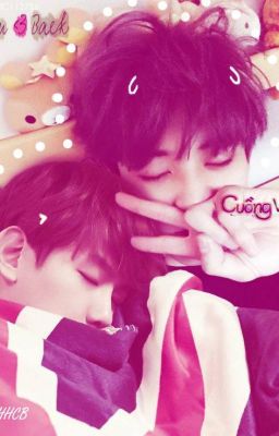 [One Shot]-[ChanBaek]-Bảo Bối Nhỏ Đừng Giận!~