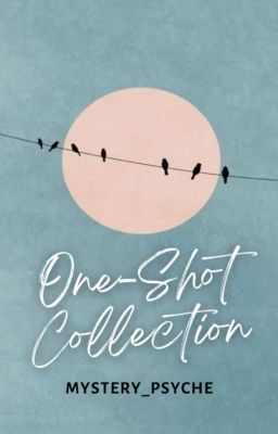 One-Shot Collection | Mystery_Psyche