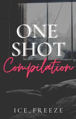 ONE SHOT COMPILATION