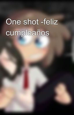 One shot -feliz cumpleaños