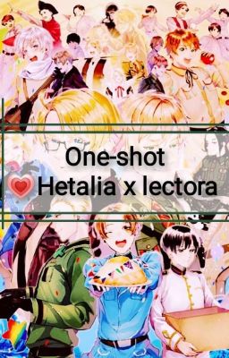 One-shot 💗 Hetalia X Lectora 