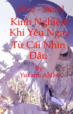 [One-shot] Kinh nghiệm khi yêu từ cái nhìn đầu