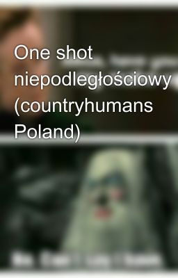 One shot niepodległościowy (countryhumans Poland)