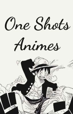 One Shot's Animes - 01