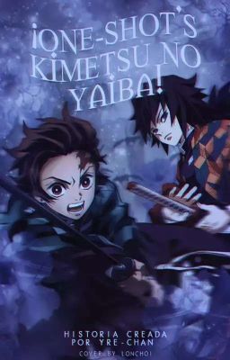 ¡One-Shot's Kimetsu No Yaiba! 🚫CERRADO🚫