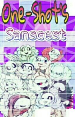 One-Shot's: Sanscest