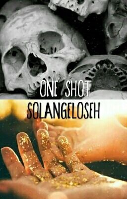 >One Shot SolangeloseH<