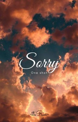 One Shot || Sorry