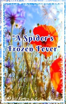 ❄️One-Shot Spin off of A Spider's Frozen Adventure❄️