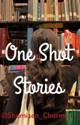 ONE SHOT STORIES 