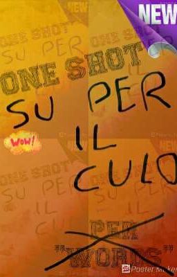 one shot su per il culo E Molto Altro