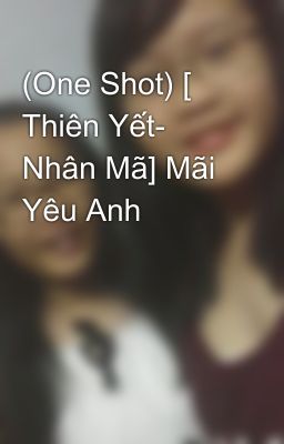 (One Shot) [ Thiên Yết- Nhân Mã] Mãi Yêu Anh