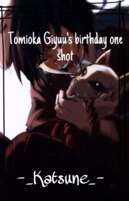 ||One shot||Tomioka Giyuu's birthday||