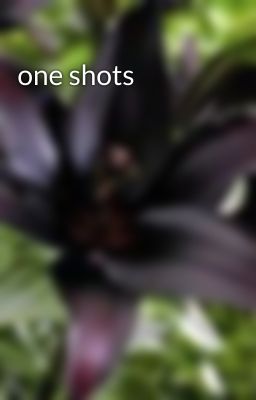 one shots