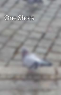 One Shots