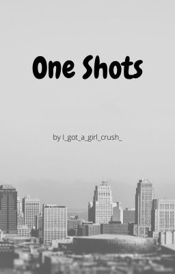 One Shots