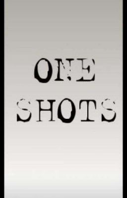 One Shots