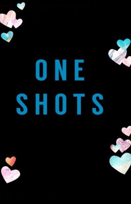 ONE SHOTS