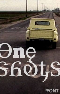 One Shots