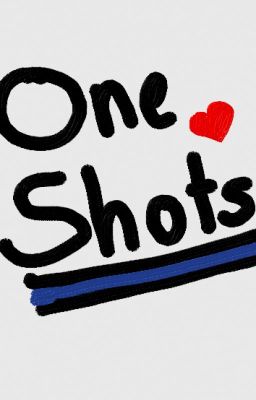 One Shots!