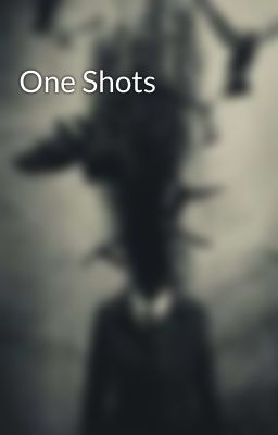 One Shots