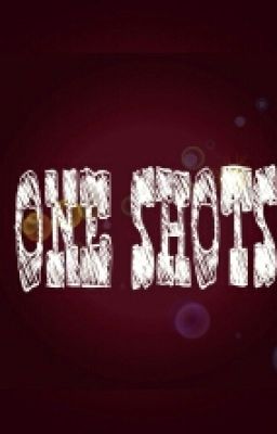 One Shots