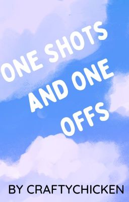 One shots and one offs