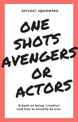 One Shots || Avengers or Actors