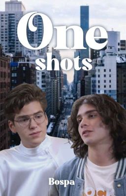 One Shots | Bospa