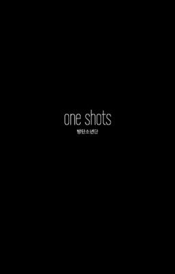 one shots  → bts