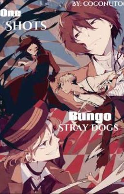 -One Shots Bungo Stray Dogs-