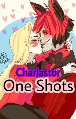 ° One Shots° \\ Charlastor