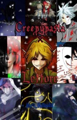 One Shots † Creepypasta × Lettore † **DISCONTINUATA**