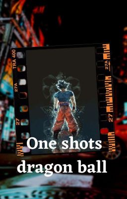 || one shots || dragon ball súper