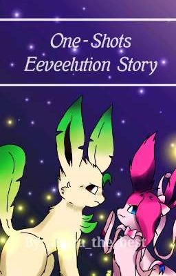 •• One-Shots Eeveelution Story ••