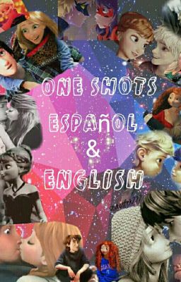 One shots: Español & English