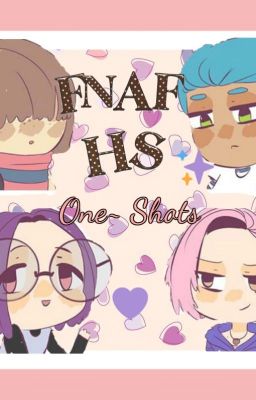 One~Shots (FNAFHS)