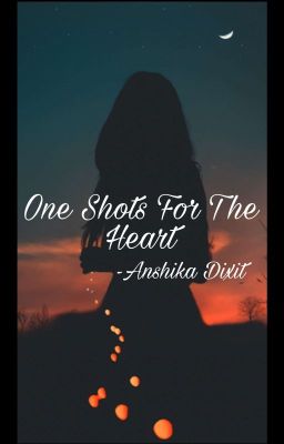 One Shots For The Heart