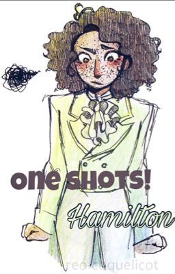 One Shots! -Hamilton