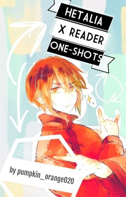 One-shots! Hetalia x Reader!