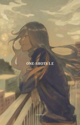 ONE-SHOTS I.E