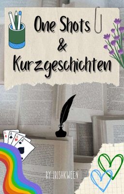 One Shots & Kurzgeschichten