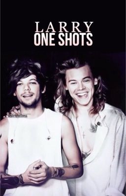 One Shots ✧ Larry [BoyxBoy]
