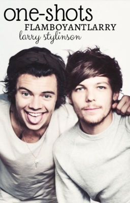 One-Shots ❥ larry stylinson