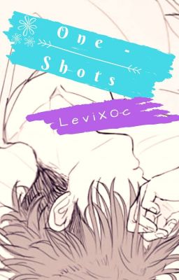 One - Shots | Levi Ackerman