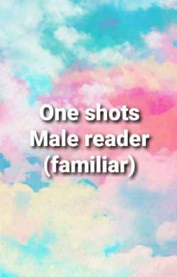 one shots male reader